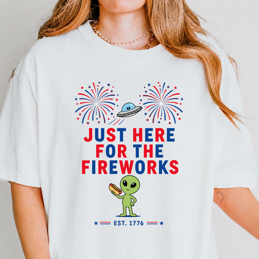 Just Here For The Fireworks Alien Tee