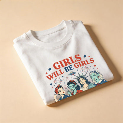 Girls Will Be Girls Shirt
