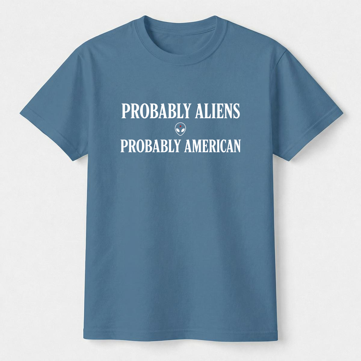 Probably Aliens Probably American Tee