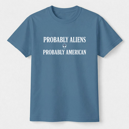 Probably Aliens Probably American Tee