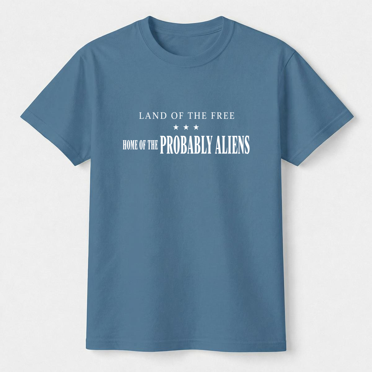 Land of the Free Home of the Probably Aliens Tee