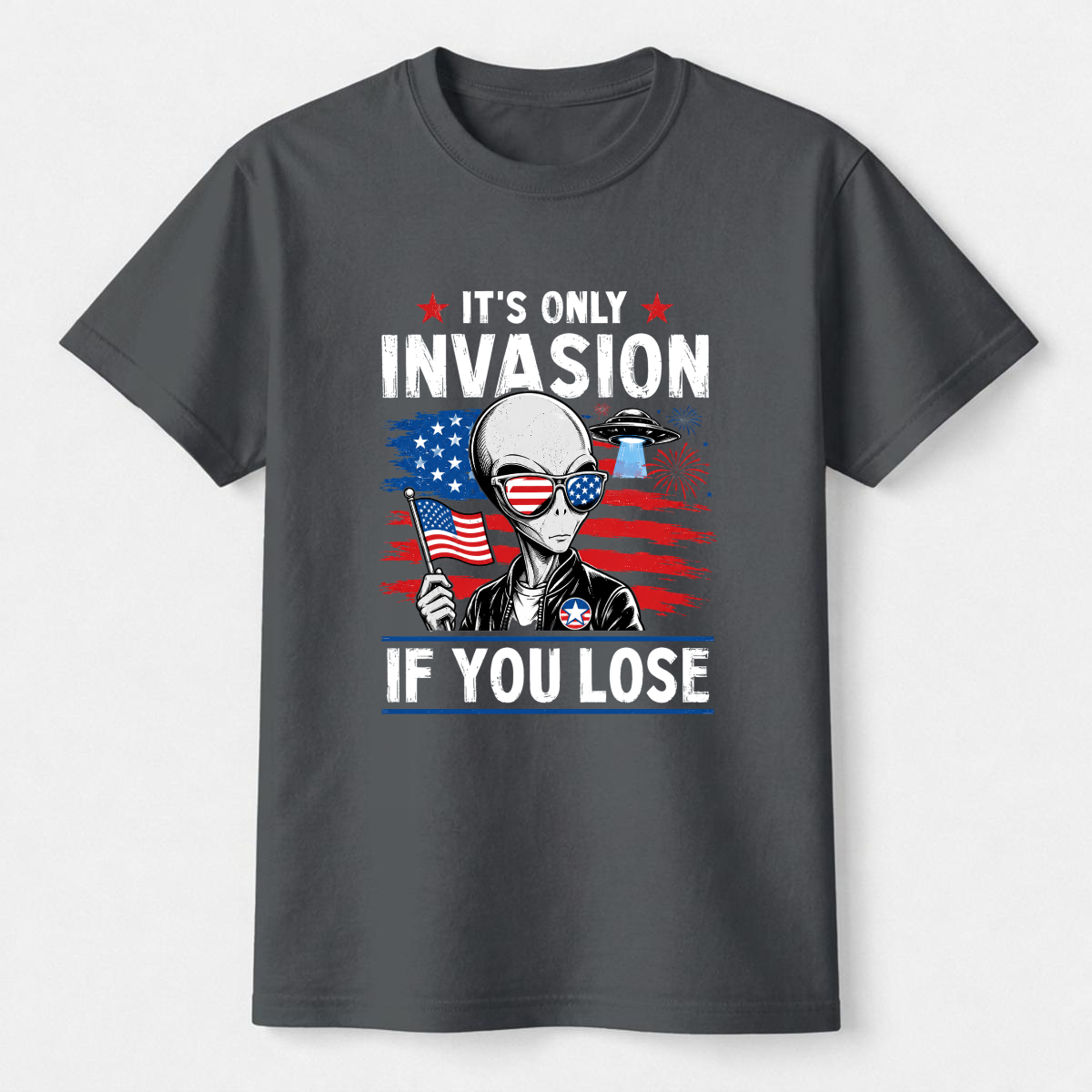 It's Only Invasion If You Lose Alien Tee