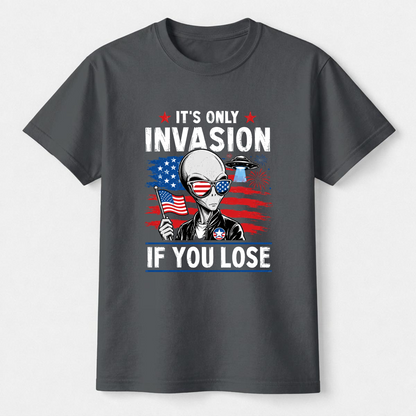 It's Only Invasion If You Lose Alien Tee