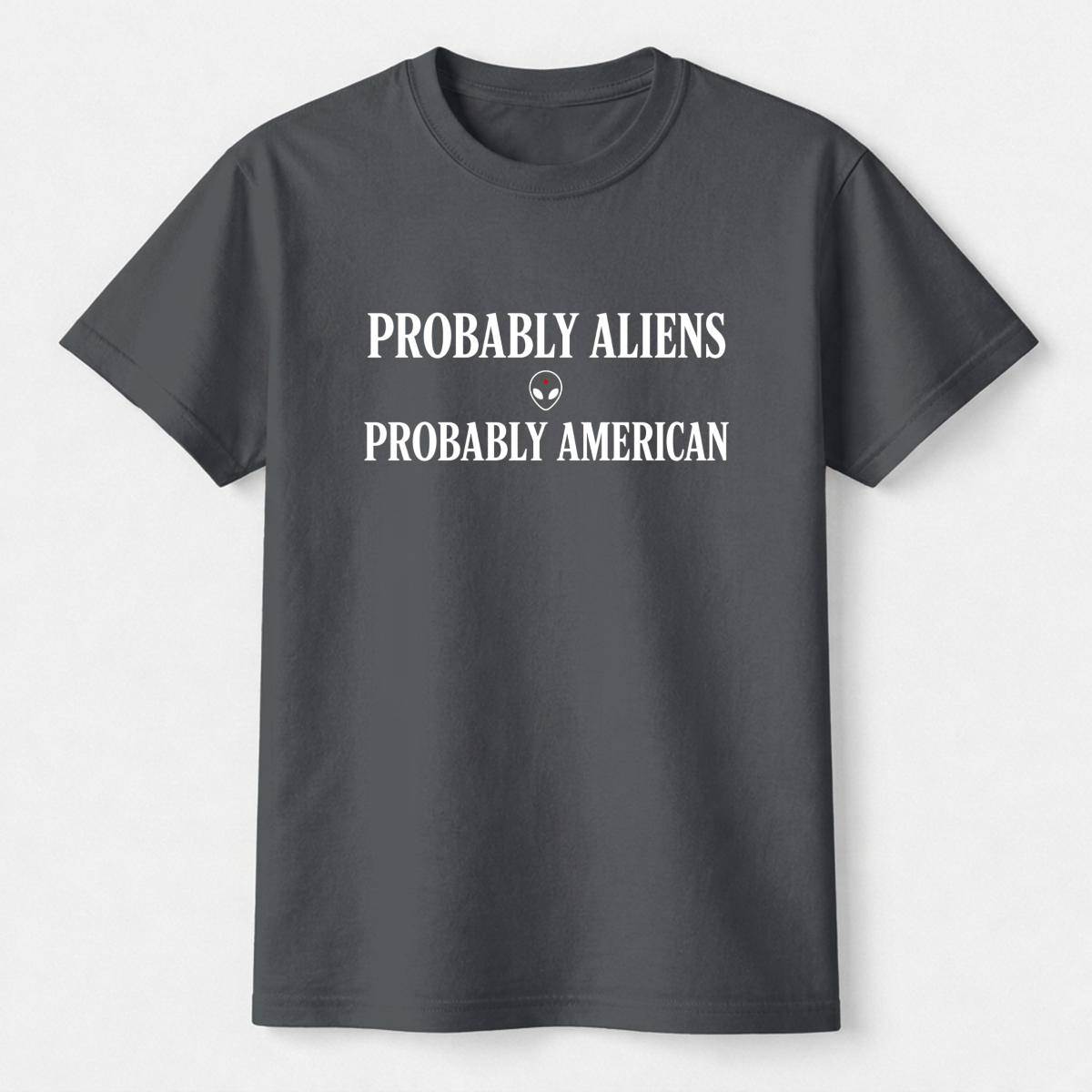 Probably Aliens Probably American Tee