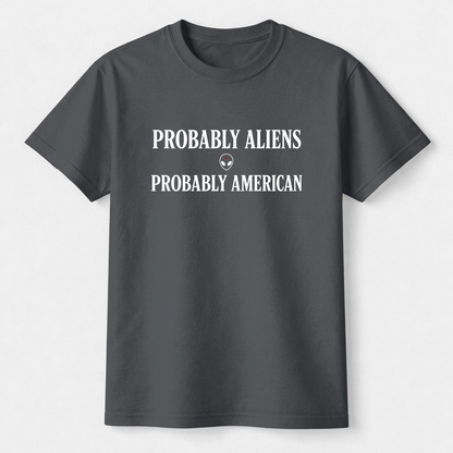 Probably Aliens Probably American Tee