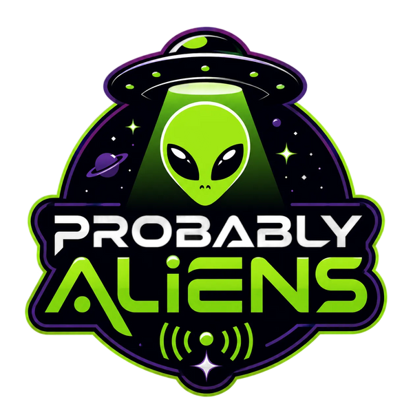 Probably Aliens