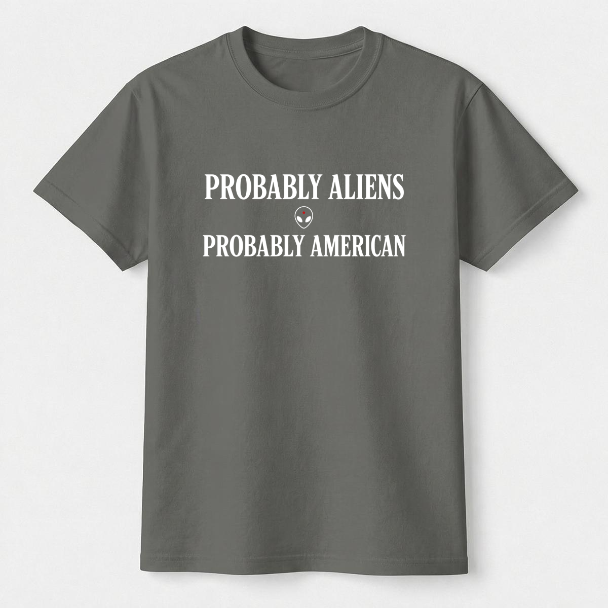 Probably Aliens Probably American Tee