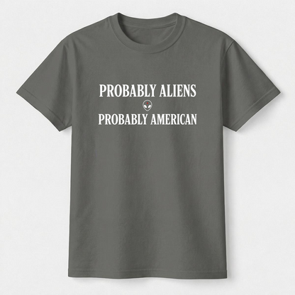 Probably Aliens Probably American Tee