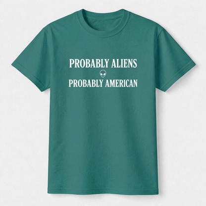 Probably Aliens Probably American Tee